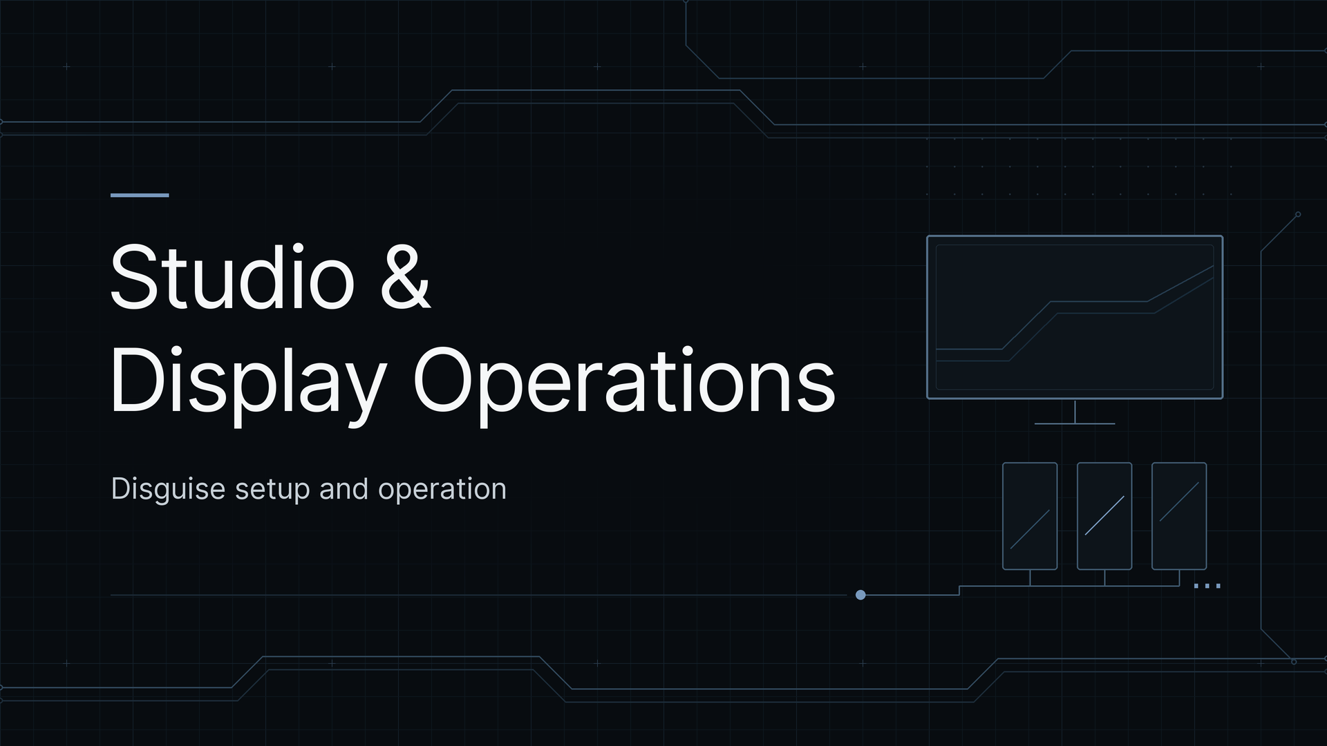 Studio & Display Operations